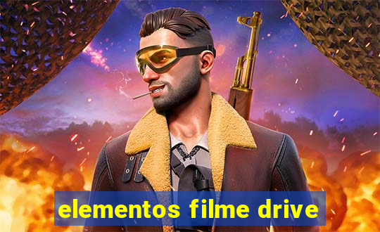 elementos filme drive